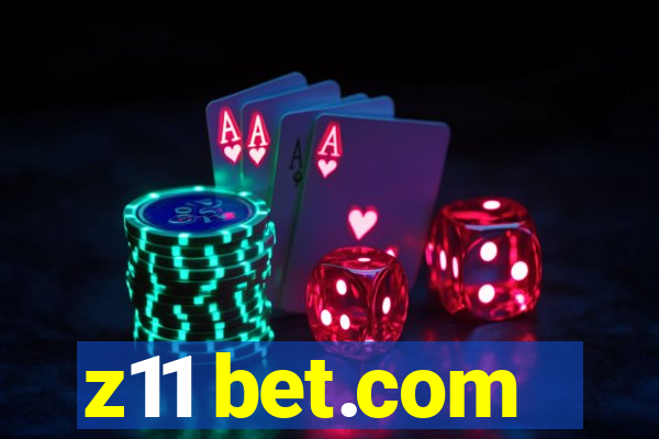 z11 bet.com